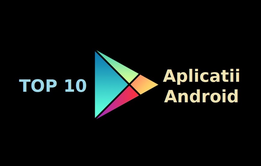 TOP 10 aplicatii pentru telefoane Android, noiembrie 2018