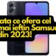 Cel mai accesibil Samsung din 2023, lansare iminenta