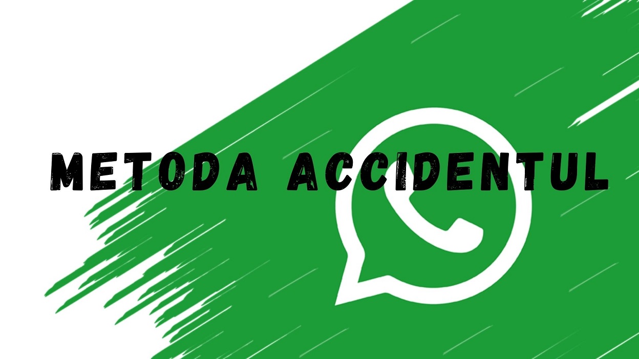 Cum se fura pe WhatApp prin "Metoda Accidentul"